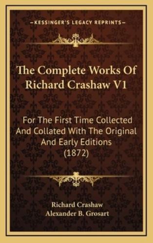 The Complete Works of Richard Crashaw V1