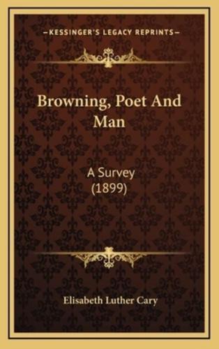 Browning, Poet and Man