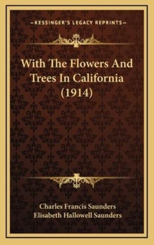 With The Flowers And Trees In California (1914)