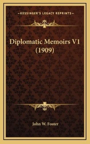 Diplomatic Memoirs V1 (1909)