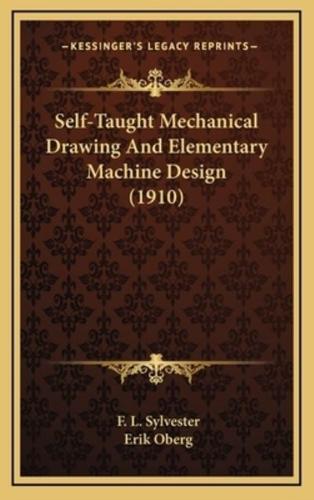 Self-Taught Mechanical Drawing And Elementary Machine Design (1910)