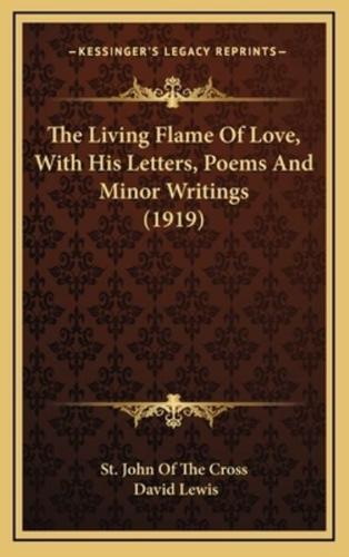 The Living Flame Of Love, With His Letters, Poems And Minor Writings (1919)