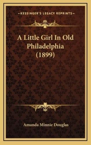 A Little Girl in Old Philadelphia (1899)