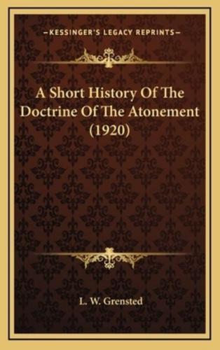 A Short History Of The Doctrine Of The Atonement (1920)