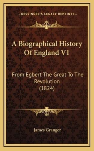 A Biographical History of England V1