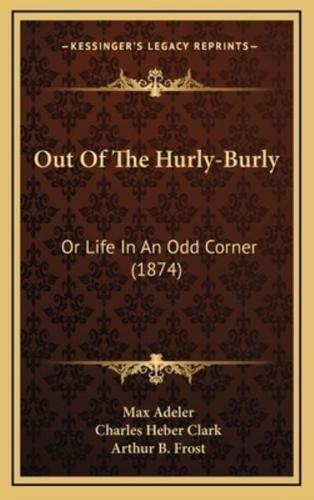 Out of the Hurly-Burly