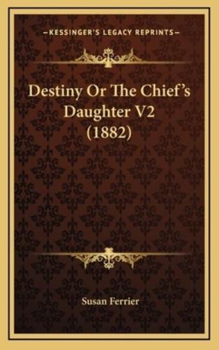 Destiny or the Chief's Daughter V2 (1882)