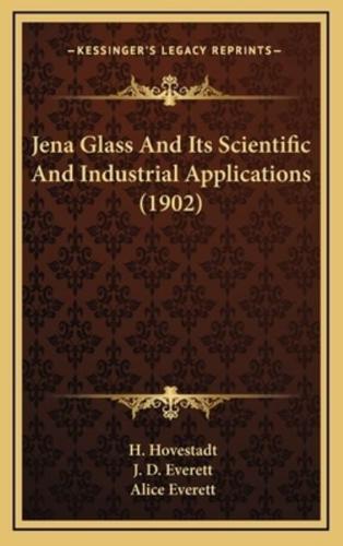 Jena Glass and Its Scientific and Industrial Applications (1902)