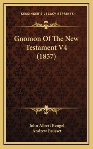 Gnomon Of The New Testament V4 (1857)