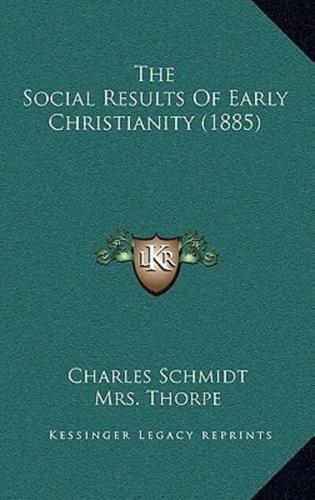 The Social Results of Early Christianity (1885)