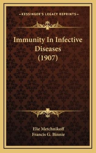 Immunity In Infective Diseases (1907)