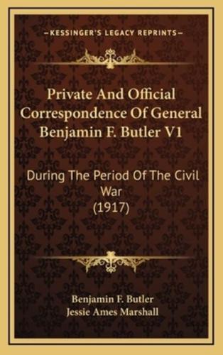 Private and Official Correspondence of General Benjamin F. Butler V1