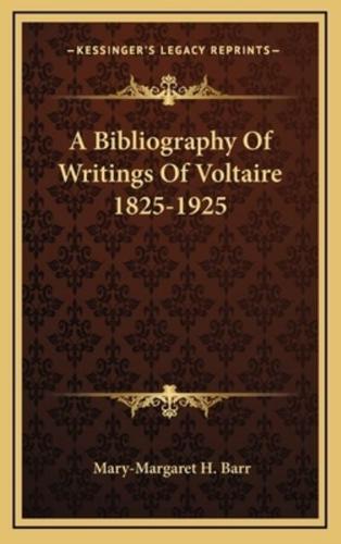 A Bibliography of Writings of Voltaire 1825-1925