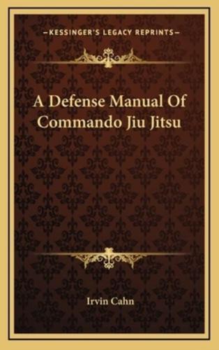 A Defense Manual Of Commando Jiu Jitsu