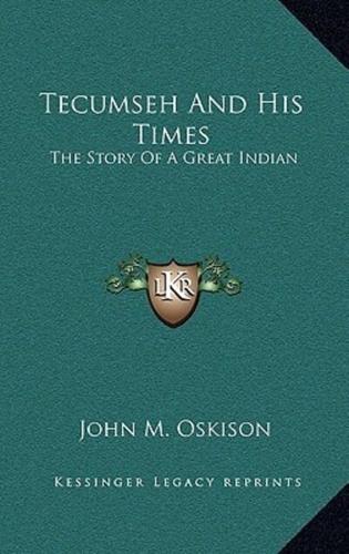 Tecumseh And His Times