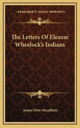 The Letters Of Eleazar Wheelock's Indians