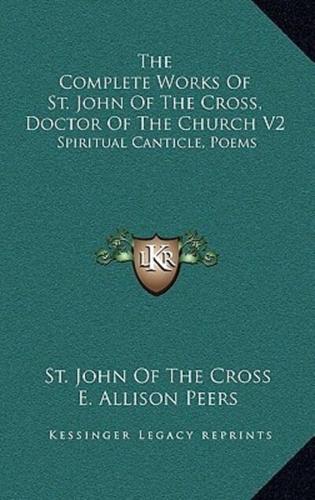 The Complete Works Of St. John Of The Cross, Doctor Of The Church V2