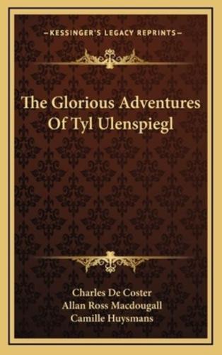 The Glorious Adventures Of Tyl Ulenspiegl