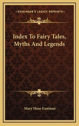 Index To Fairy Tales, Myths And Legends