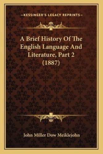A Brief History Of The English Language And Literature, Part 2 (1887)
