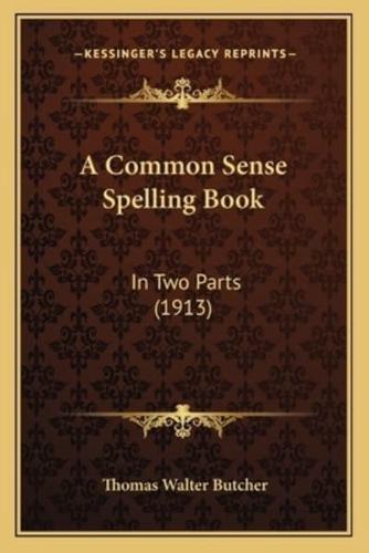 A Common Sense Spelling Book