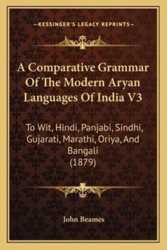 A Comparative Grammar Of The Modern Aryan Languages Of India V3