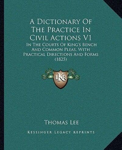 A Dictionary Of The Practice In Civil Actions V1