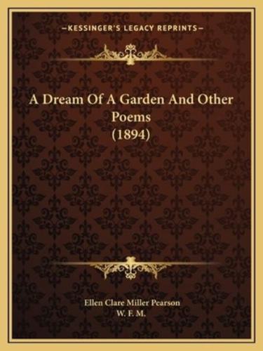A Dream Of A Garden And Other Poems (1894)