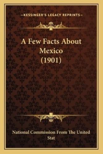 A Few Facts About Mexico (1901)