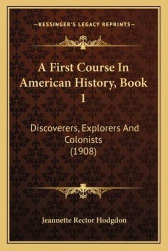A First Course In American History, Book 1
