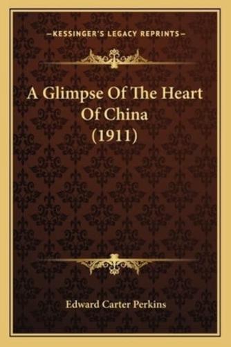 A Glimpse Of The Heart Of China (1911)