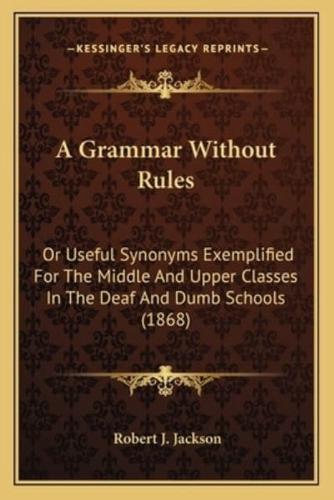A Grammar Without Rules