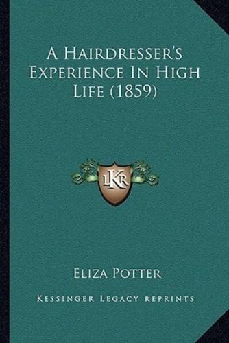 A Hairdresser's Experience In High Life (1859)