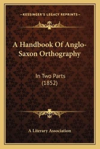 A Handbook Of Anglo-Saxon Orthography