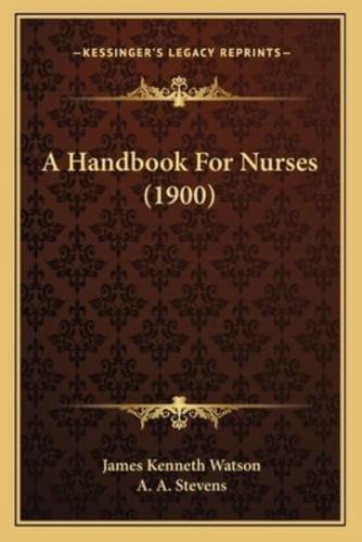 A Handbook For Nurses (1900)