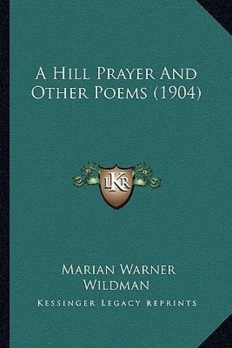 A Hill Prayer And Other Poems (1904)