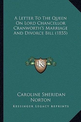 A Letter To The Queen On Lord Chancellor Cranworth's Marriage And Divorce Bill (1855)