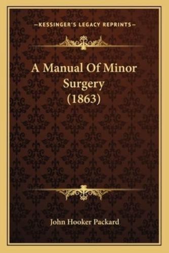 A Manual Of Minor Surgery (1863)