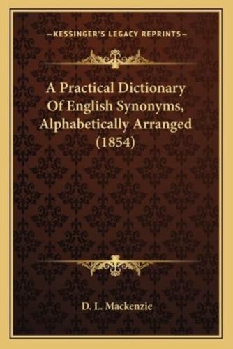 A Practical Dictionary Of English Synonyms, Alphabetically Arranged (1854)