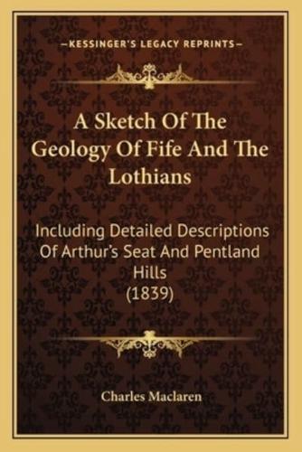 A Sketch of the Geology of Fife and the Lothians