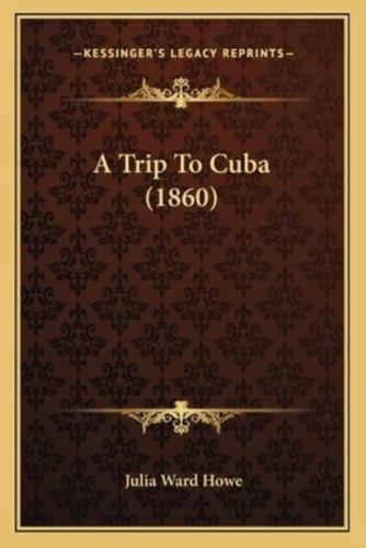 A Trip To Cuba (1860)