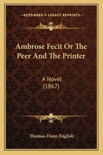 Ambrose Fecit Or The Peer And The Printer