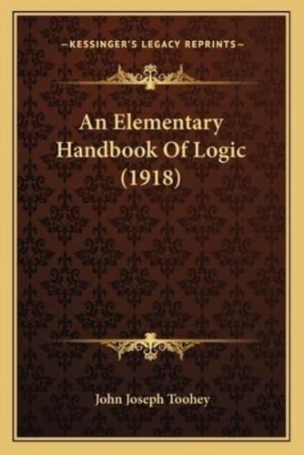 An Elementary Handbook Of Logic (1918)
