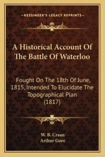 A Historical Account Of The Battle Of Waterloo