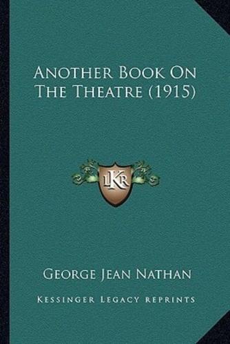 Another Book On The Theatre (1915)
