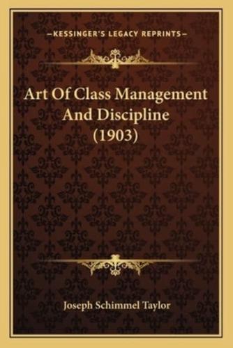 Art Of Class Management And Discipline (1903)