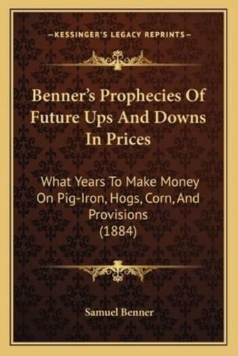 Benner's Prophecies Of Future Ups And Downs In Prices