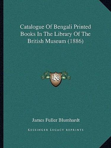 Catalogue of Bengali Printed Books in the Library of the British Museum (1886)