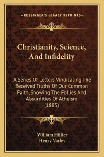 Christianity, Science, And Infidelity