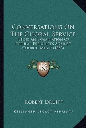 Conversations On The Choral Service